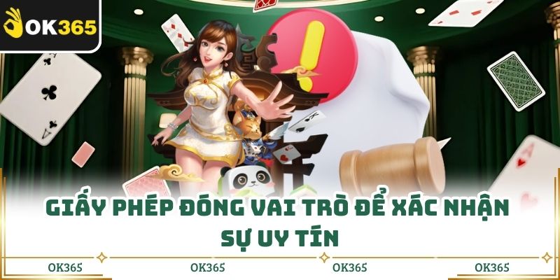 Giấy phép đóng vai trò để xác nhận sự uy tín