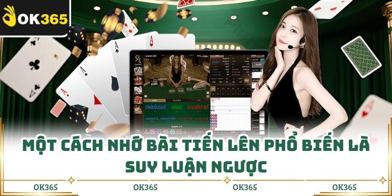Một cách nhớ bài tiến lên phổ biến là suy luận ngược